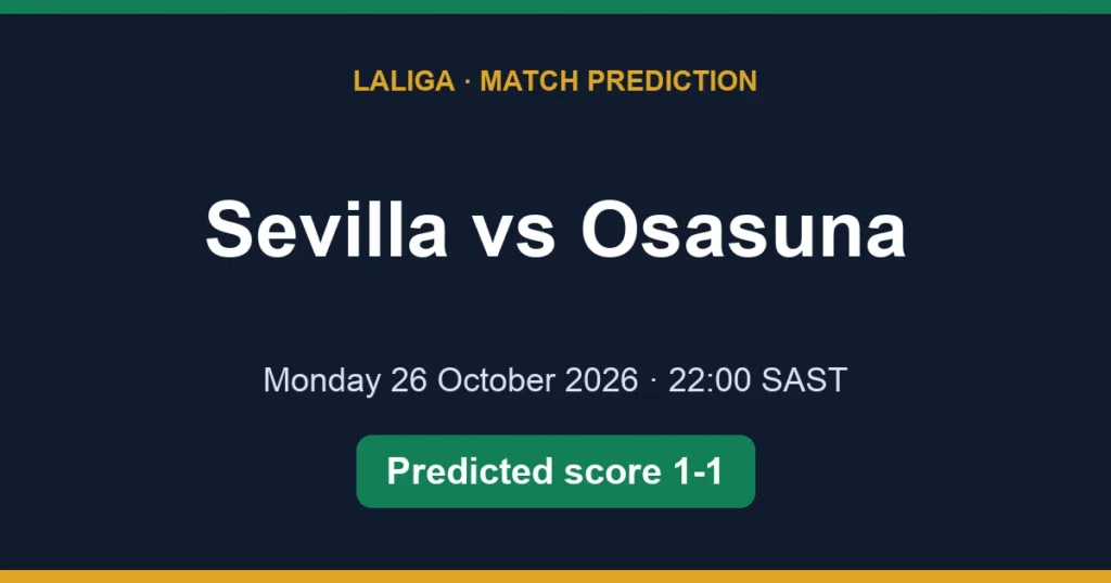 Sevilla vs Osasuna prediction, Monday, 26 October 2026, 22:00 SAST