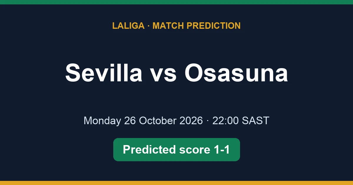 Sevilla vs Osasuna prediction, Monday, 26 October 2026, 22:00 SAST